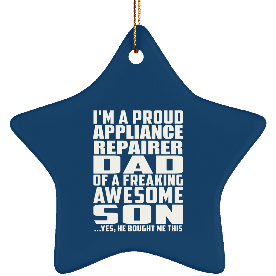 Proud Appliance Repairer Dad Of Awesome Son - Star Ornament