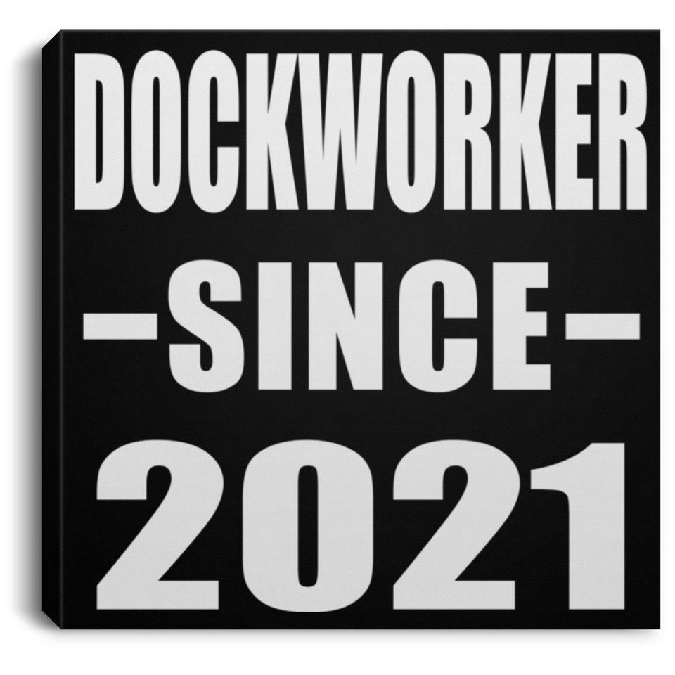 Dockworker Since 2021 - Canvas Square