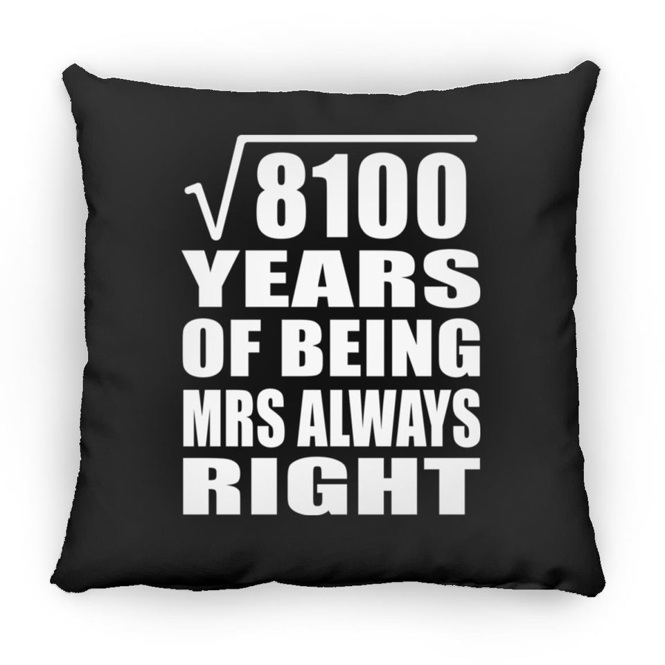 90th Anniversary Square Root of 8100 Years Mrs Always Right - Throw Pillow Black