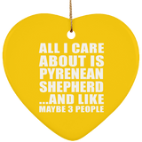 All I Care About Is Pyrenean Shepherd - Heart Ornament