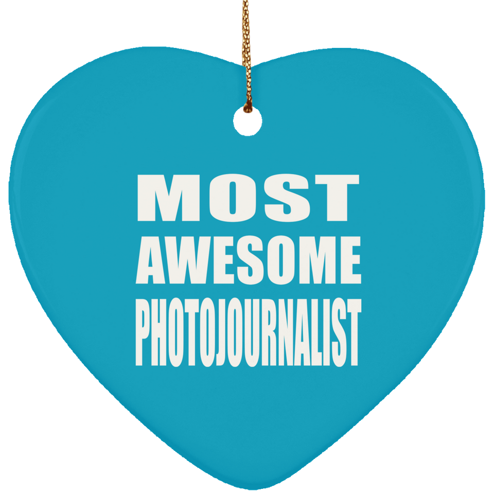 Most Awesome Photojournalist - Heart Ornament