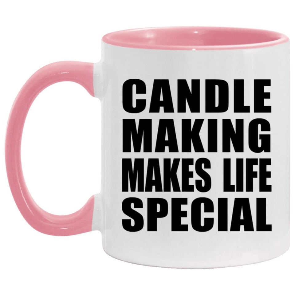 Candle Making Makes Life Special - 11oz Accent Mug Pink