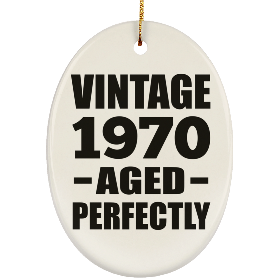 54th Birthday Vintage 1970 Aged Perfectly - Oval Ornament