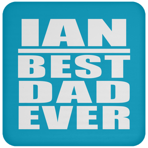 Ian Best Dad Ever - Drink Coaster