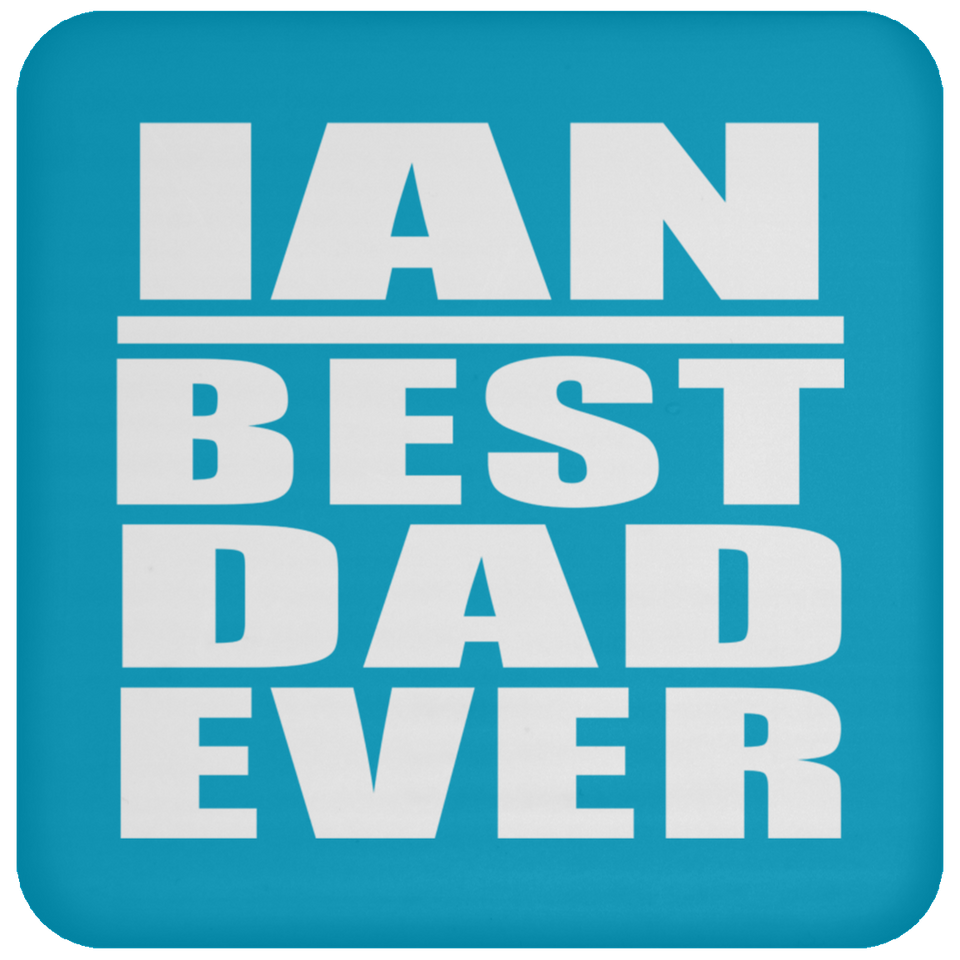 Ian Best Dad Ever - Drink Coaster