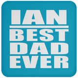 Ian Best Dad Ever - Drink Coaster