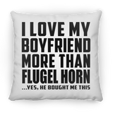 I Love My Boyfriend More Than Flugel Horn - Throw Pillow