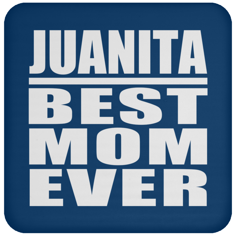 Juanita Best Mom Ever - Drink Coaster