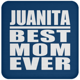 Juanita Best Mom Ever - Drink Coaster