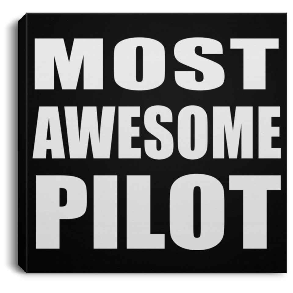 Most Awesome Pilot - Canvas Square