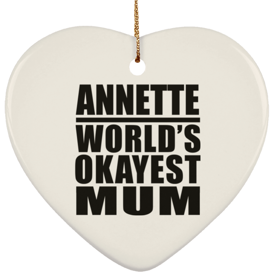 Annette World's Okayest Mum - Heart Ornament
