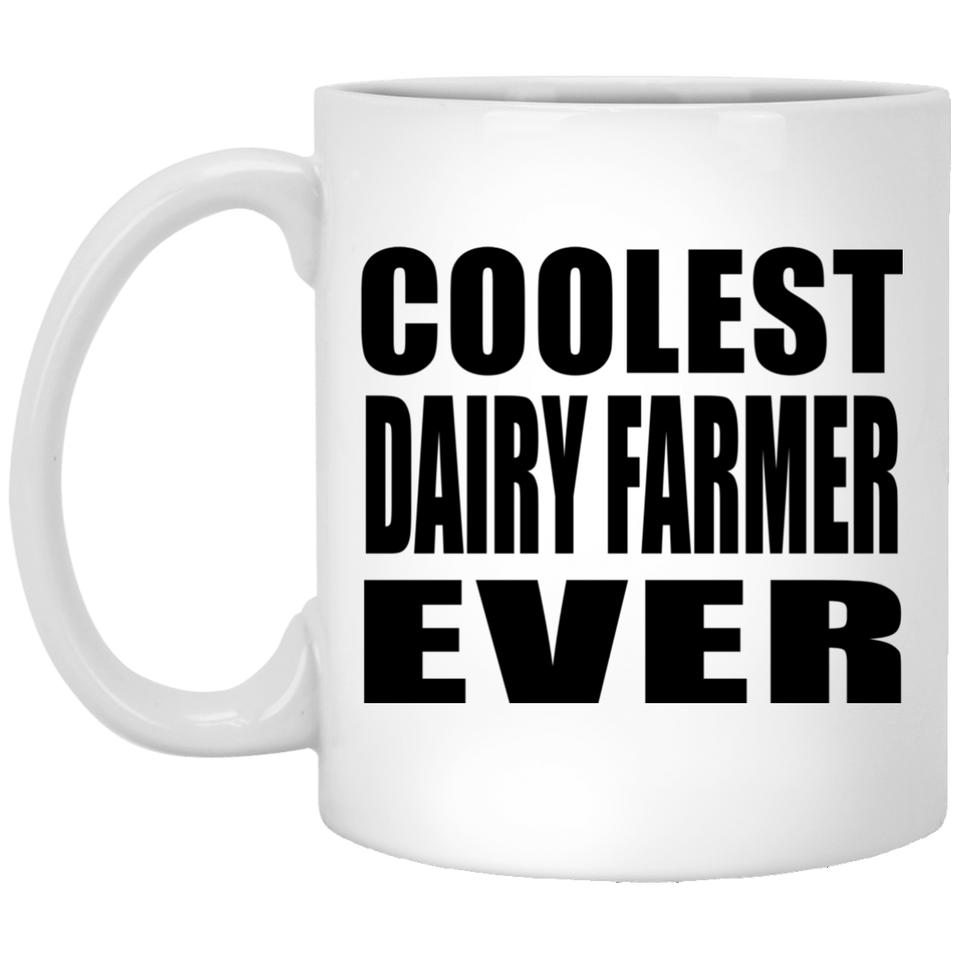 Coolest Dairy Farmer Ever - 11 Oz Coffee Mug