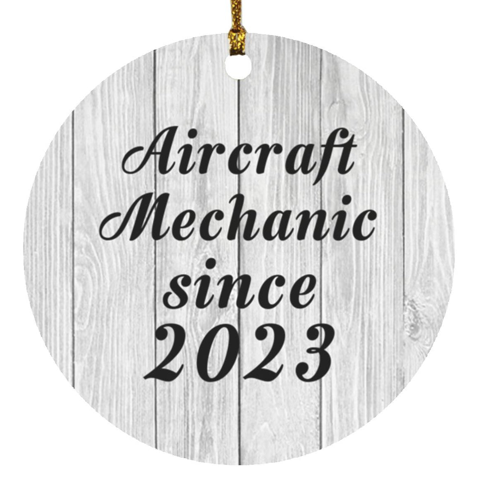 Aircraft Mechanic Since 2023 - Circle Ornament F