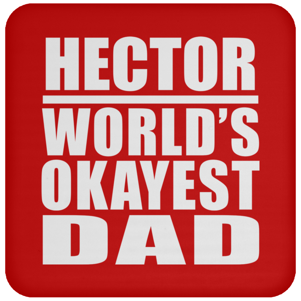 Hector World's Okayest Dad - Drink Coaster