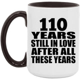 110th Anniversary 110 Years Still In Love After These Years - 15oz Accent Mug Black