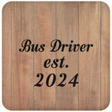 Bus Driver Established Est. 2024 - Drink Coaster C