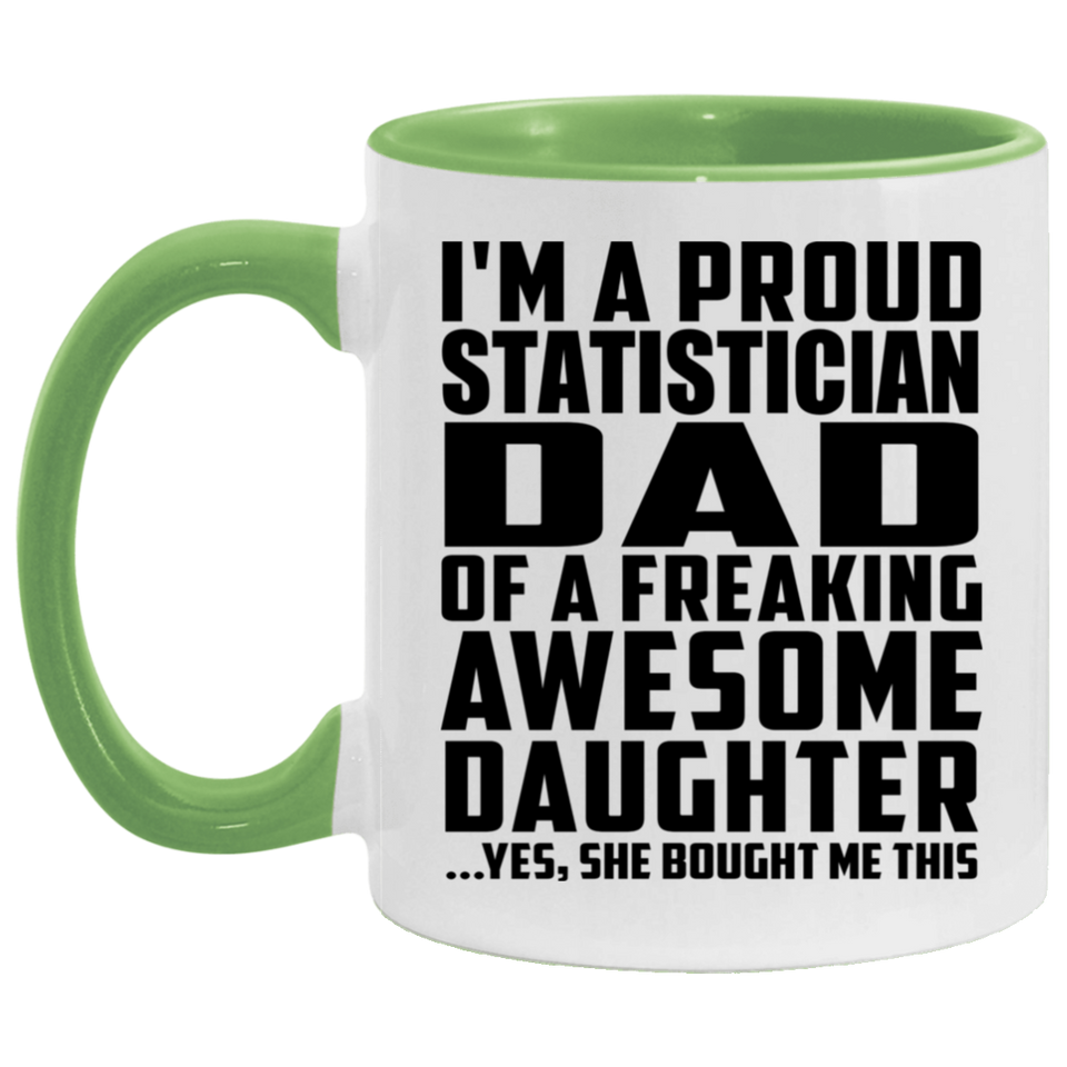 Proud Statistician Dad Of Awesome Daughter - 11oz Accent Mug Green