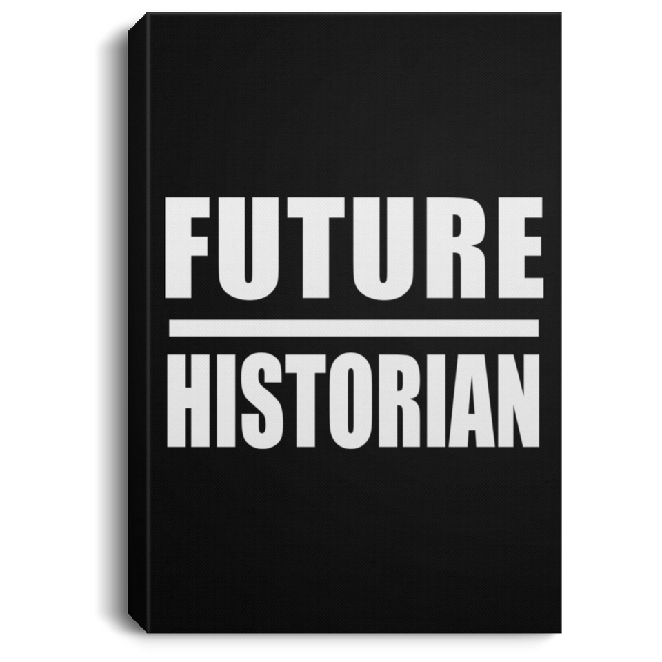 Future Historian - Canvas Portrait