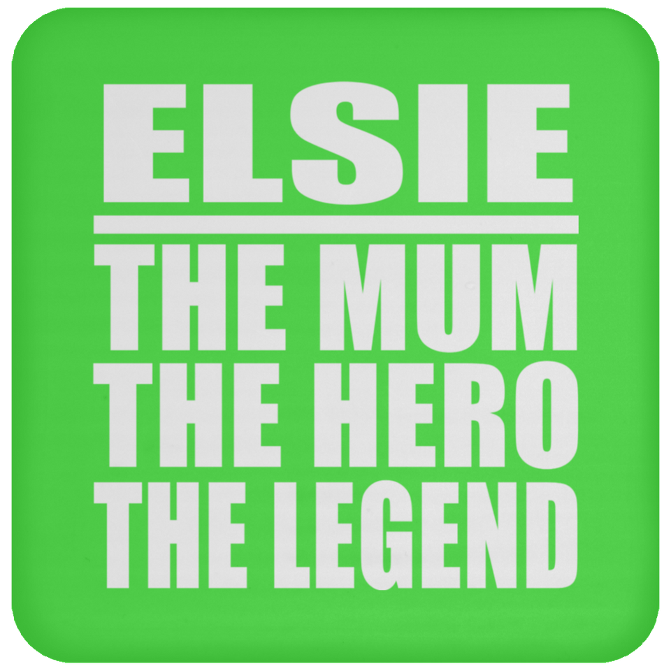 Elsie The Mum The Hero The Legend - Drink Coaster