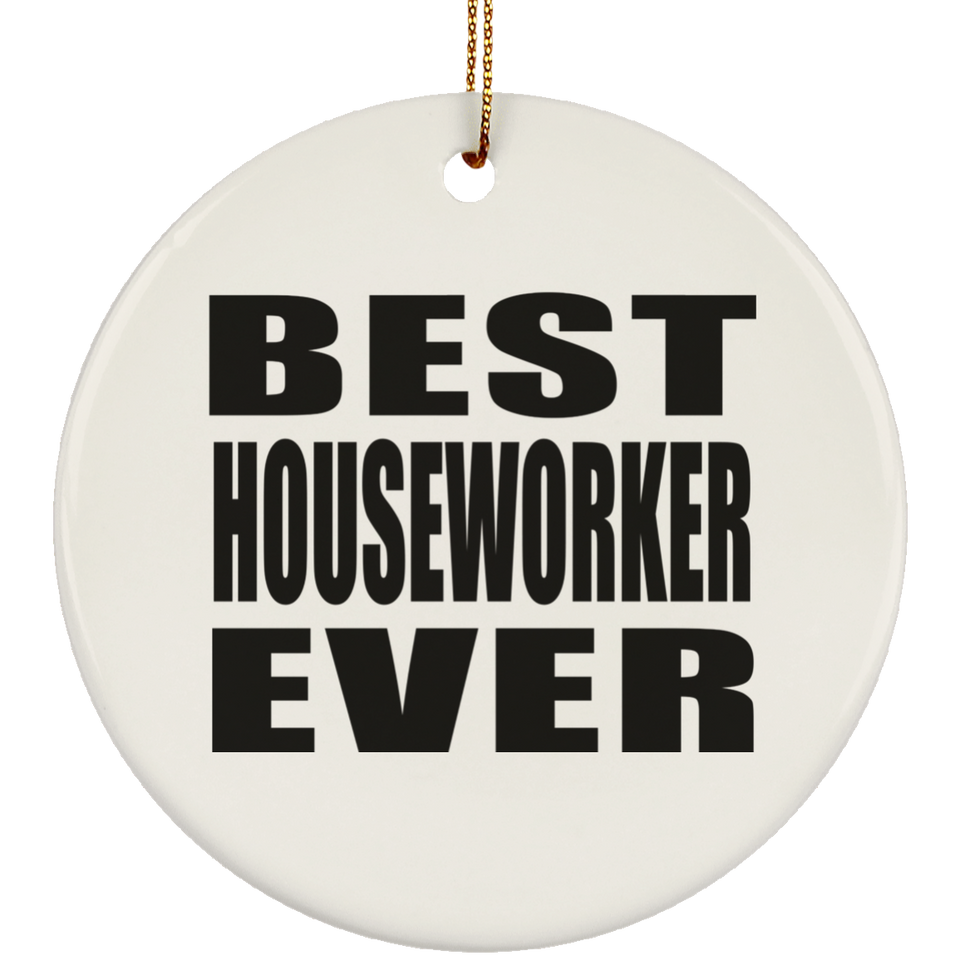 Best Houseworker Ever - Circle Ornament