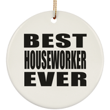 Best Houseworker Ever - Circle Ornament