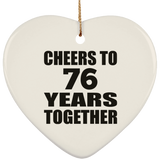76th Anniversary Cheers To 76 Years Together - Heart Ornament
