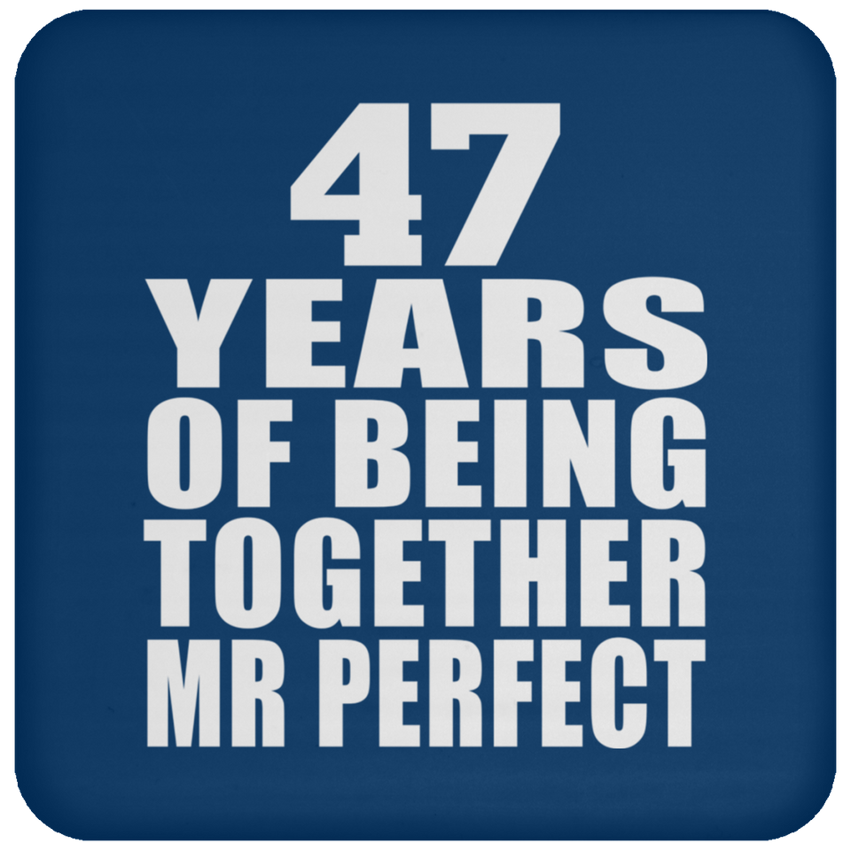 47th Anniversary 47 Years Of Being Mr Perfect - Drink Coaster