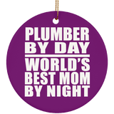 Plumber By Day World's Best Mom By Night - Circle Ornament