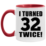 64th Birthday I Turned 32 Twice - 11oz Accent Mug Red