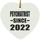 Psychiatrist Since 2022 - Heart Ornament