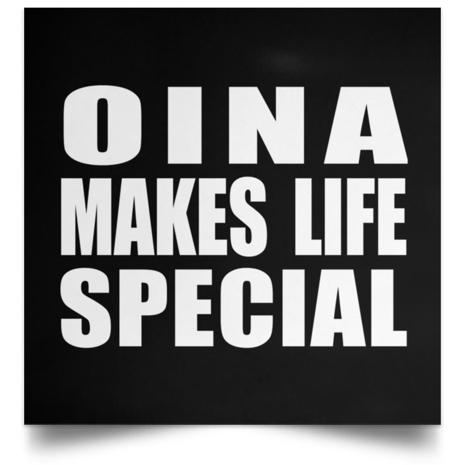 Oina Makes Life Special - Poster Square