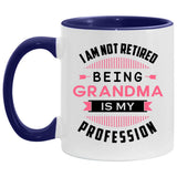 I Am Not Retired, Being Grandma Is My Profession - 11oz Accent Mug Purple