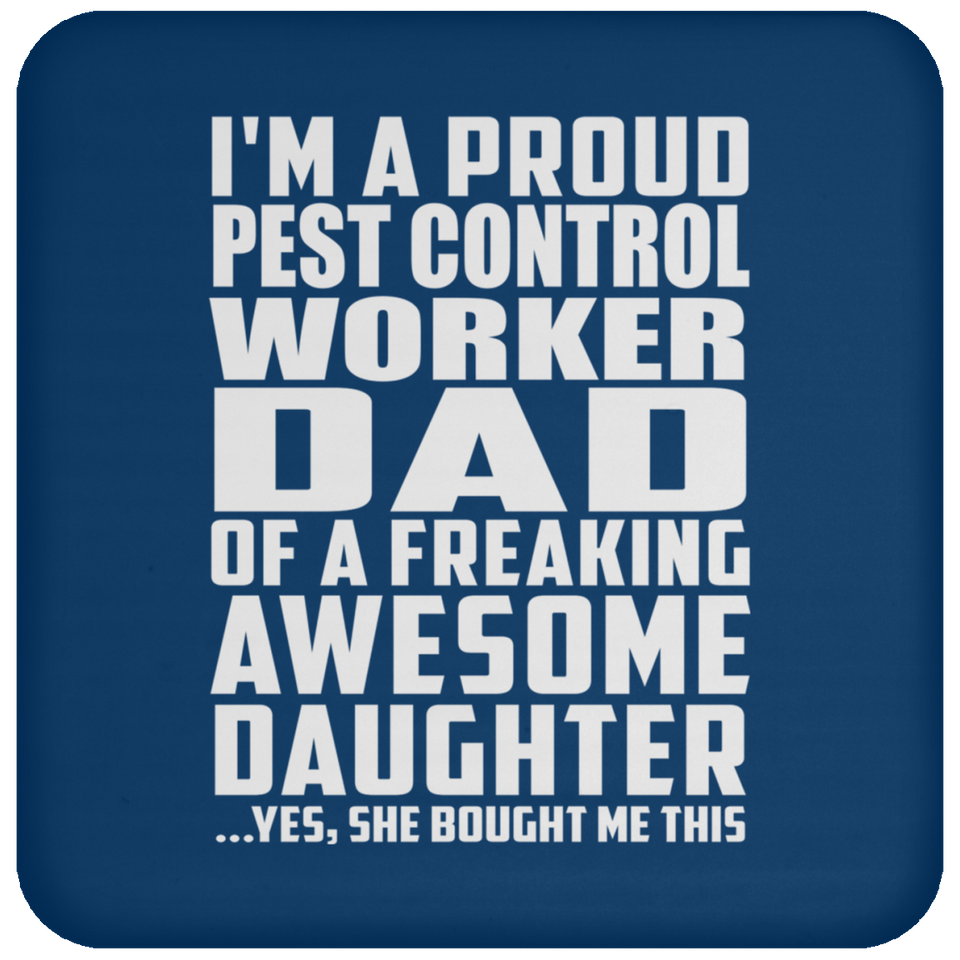 Proud Pest Control Worker Dad Of Awesome Daughter - Drink Coaster