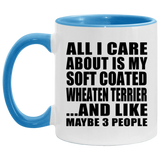 All I Care About Is My Soft Coated Wheaten Terrier - 11oz Accent Mug Blue