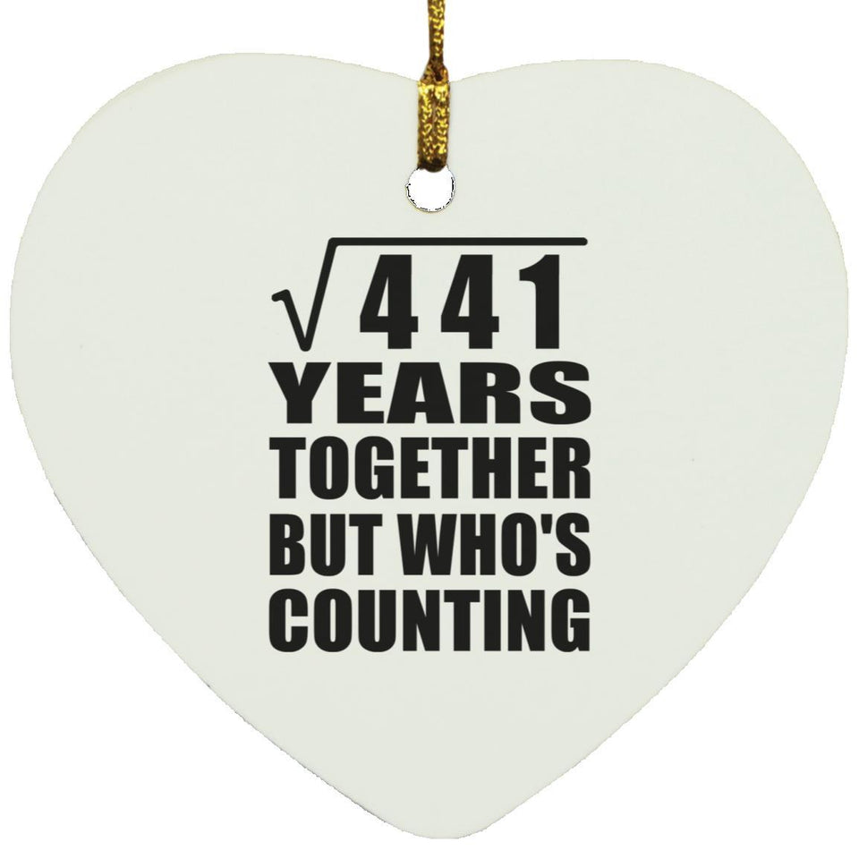 21st Anniversary Square Root of 441 Years Who's Counting - Heart Ornament