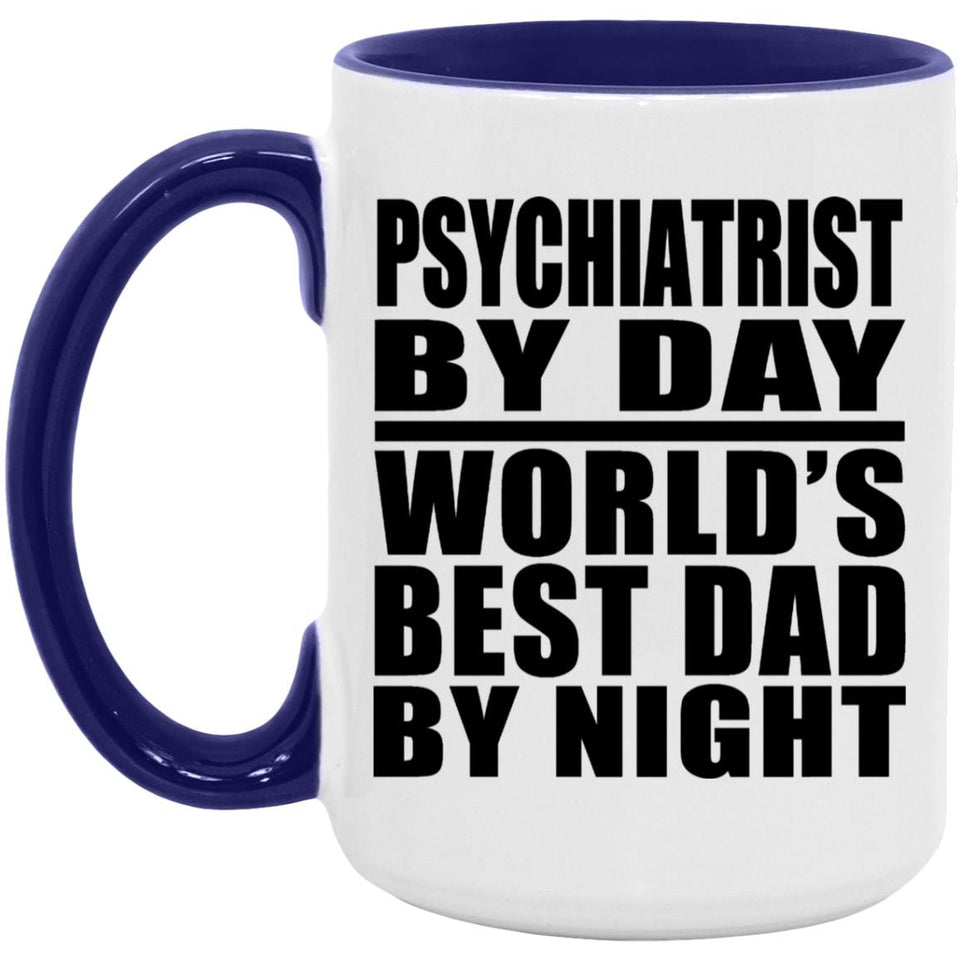 Psychiatrist By Day World's Best Dad By Night - 15oz Accent Mug Purple
