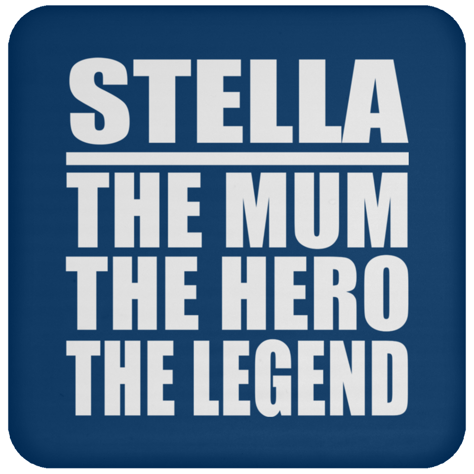 Stella The Mum The Hero The Legend - Drink Coaster