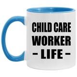 Child Care Worker Life - 11oz Accent Mug Blue