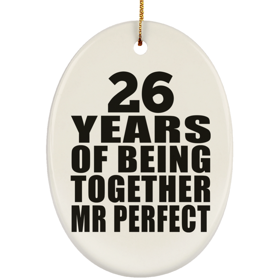 26th Anniversary 26 Years Of Being Mr Perfect - Oval Ornament