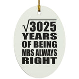 55th Anniversary Square Root of 3025 Years Mrs Always Right - Oval Ornament