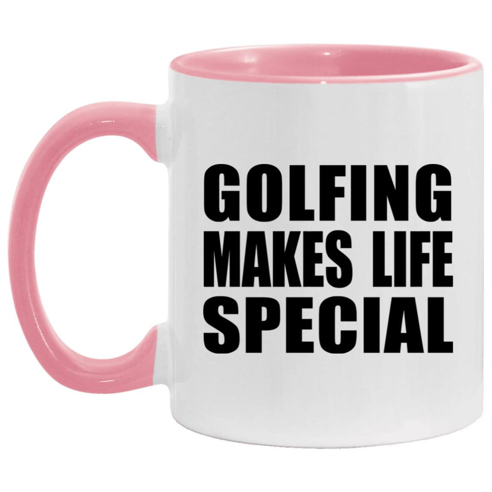 Golfing Makes Life Special - 11oz Accent Mug Pink