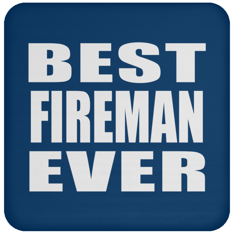 Best Fireman Ever - Drink Coaster