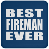 Best Fireman Ever - Drink Coaster