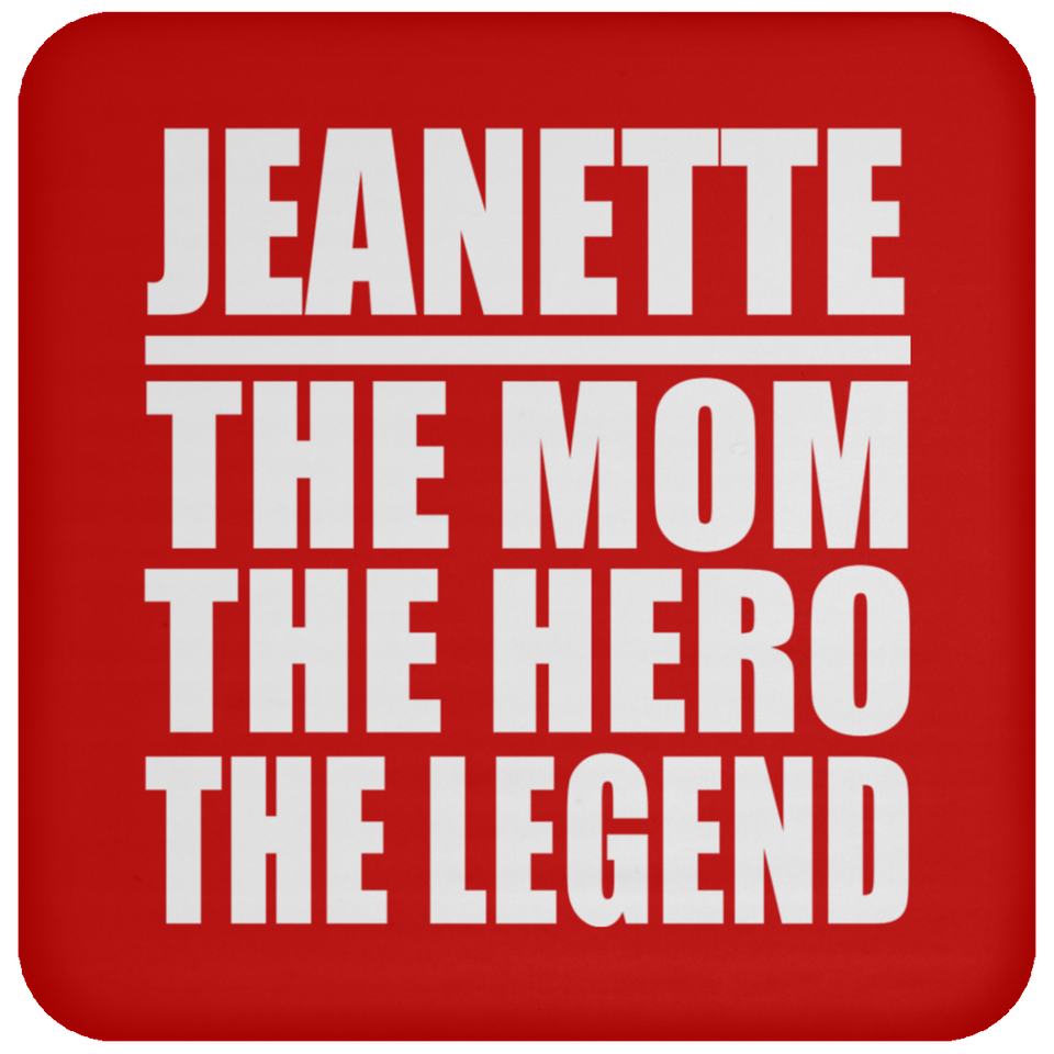 Jeanette The Mom The Hero The Legend - Drink Coaster