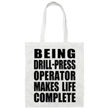 Being Drill-Press Operator Makes Life Complete - Tote Bag White