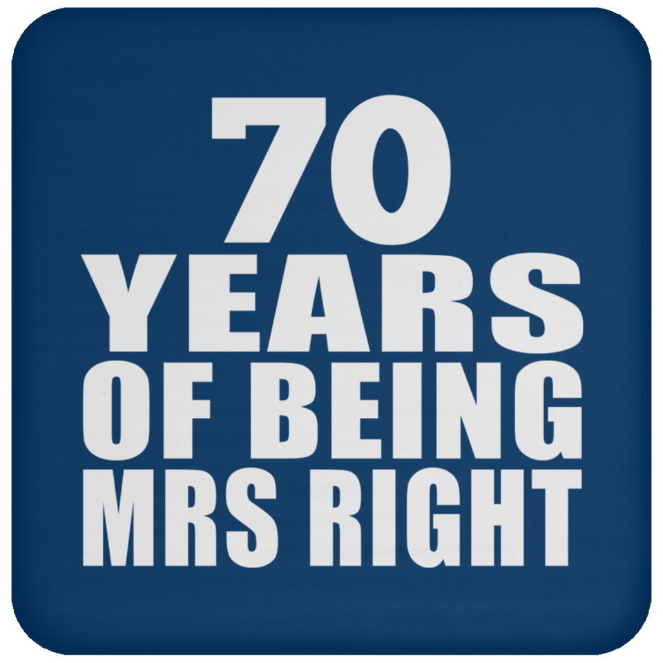 70th Anniversary 70 Years Of Being Mrs Right - Drink Coaster