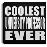 Coolest University Professor Ever - Canvas Square