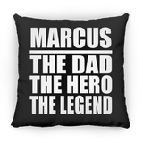 Marcus The Dad The Hero The Legend - Throw Pillow Black