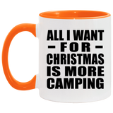 All I Want For Christmas Is More Camping - 11oz Accent Mug Orange