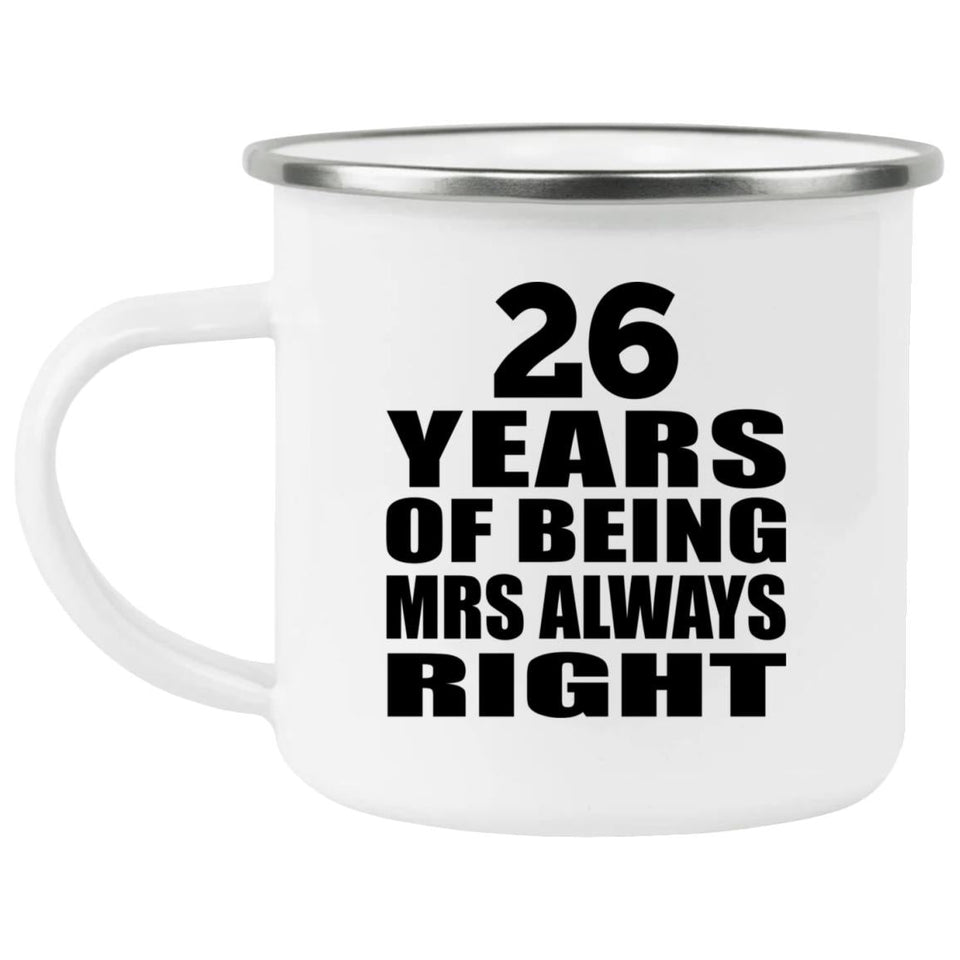 26th Anniversary 26 Years of Being Mrs Always Right - 12oz Camping Mug